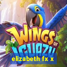 elizabeth fx x